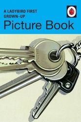 Book cover of A Ladybird First Grown-Up Picture Book by Jason Hazeley, Joel Morris